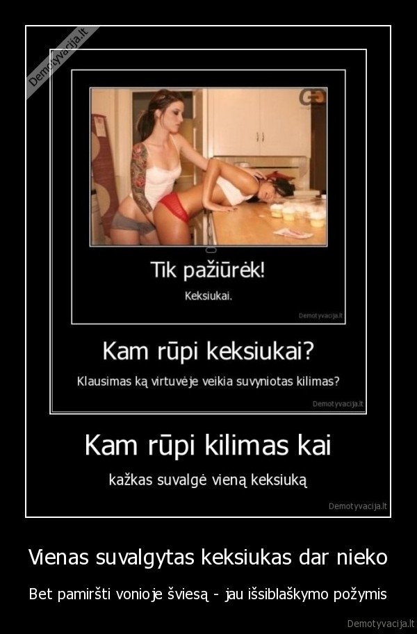 Vienas suvalgytas keksiukas dar nieko