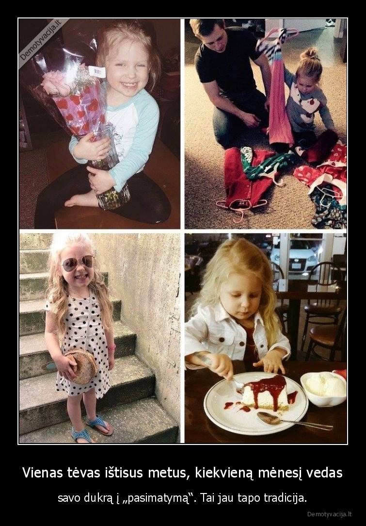 faktai,tevas,dukra,pasimatymas,tradicija,pozityvai