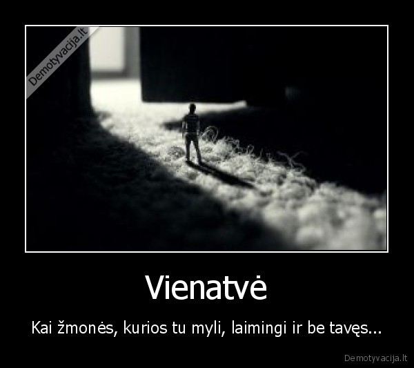 vienatve,meile,zmones,gyvenimas