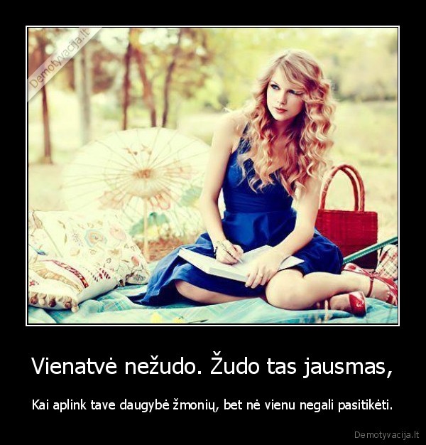 Vienatvė nežudo. Žudo tas jausmas,