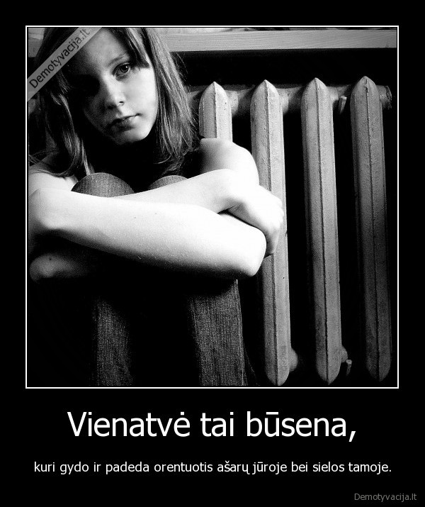 Vienatvė tai būsena,