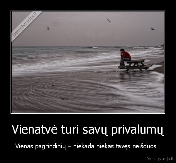 Vienatvė turi savų privalumų