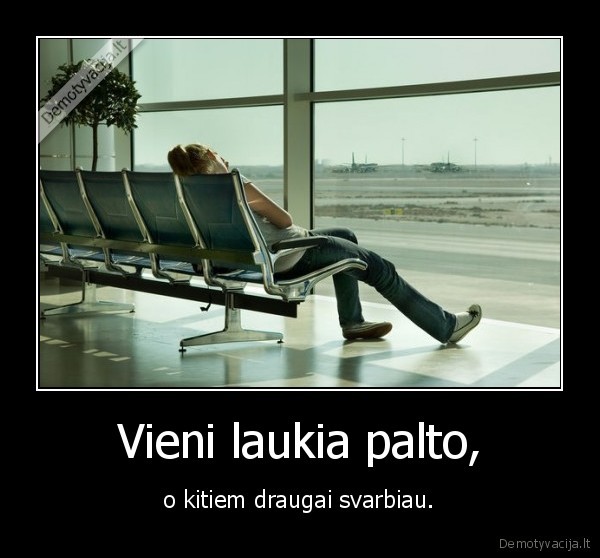 paltas,uzeme,vieta,netilpo,zmogus,i,lektuva