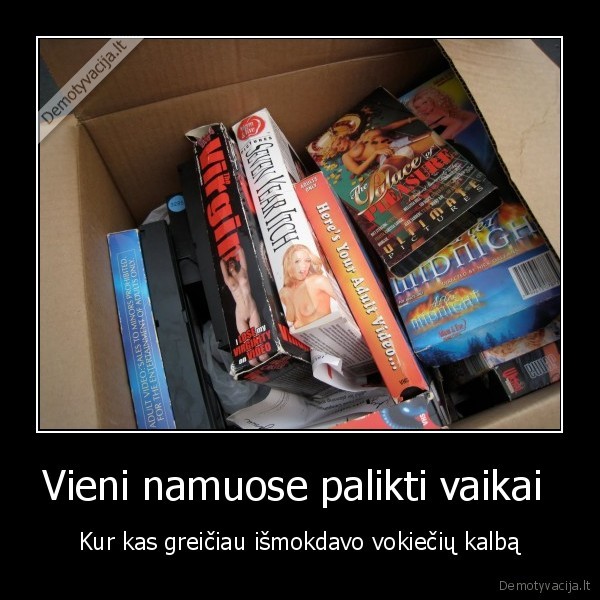 vokiska, porno,video, kasetes,90, ieji,vienas, namuose