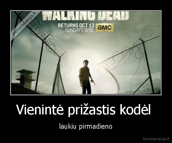 Vienintė prižastis kodėl 