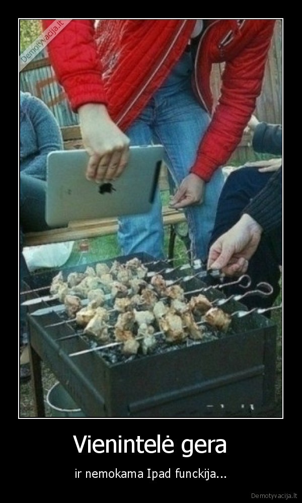 ipad,saslykai,saslai, ir, ipad,prireike, ipad,geras, irankis