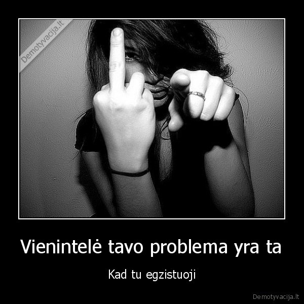 egzistencija,problema,neapykanta,santykiai