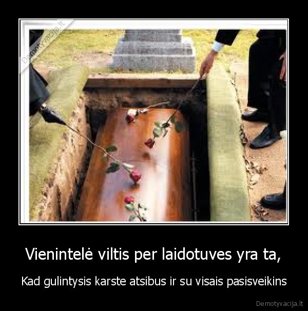 laidotuves, negyvenimas