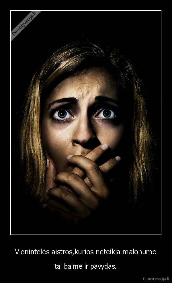 Vienintelės aistros,kurios neteikia malonumo