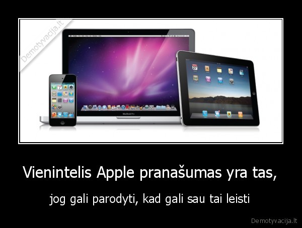 Vienintelis Apple pranašumas yra tas,
