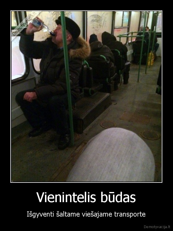 autobusai,troleibusai,geria, degtine