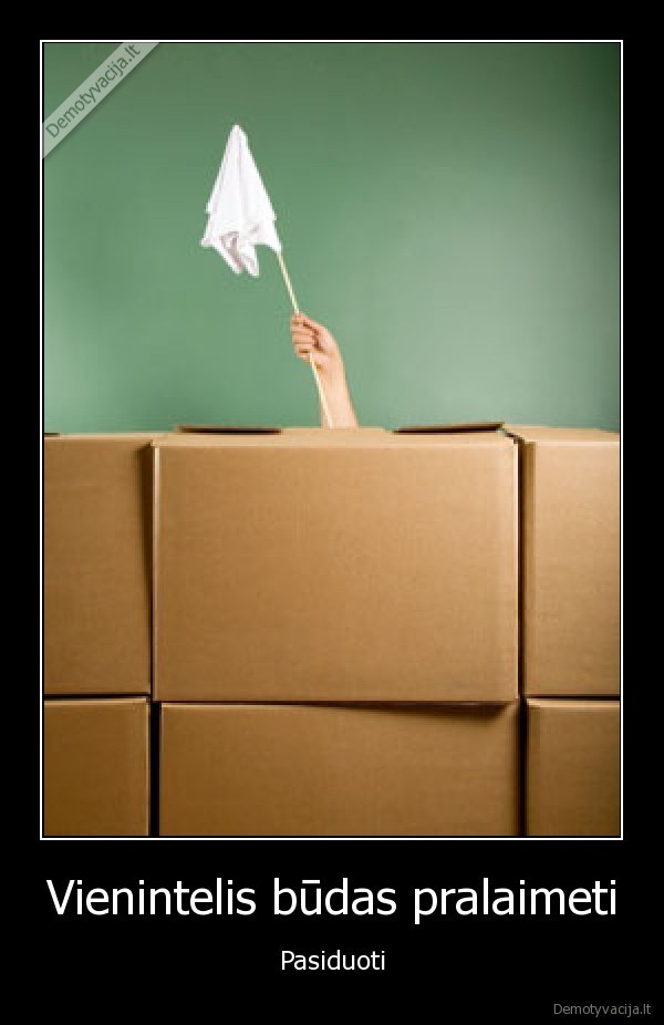 Vienintelis būdas pralaimeti