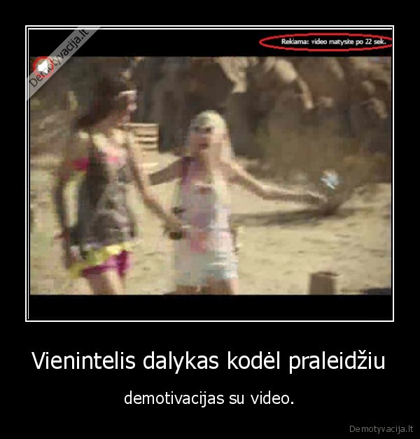 Vienintelis dalykas kodėl praleidžiu