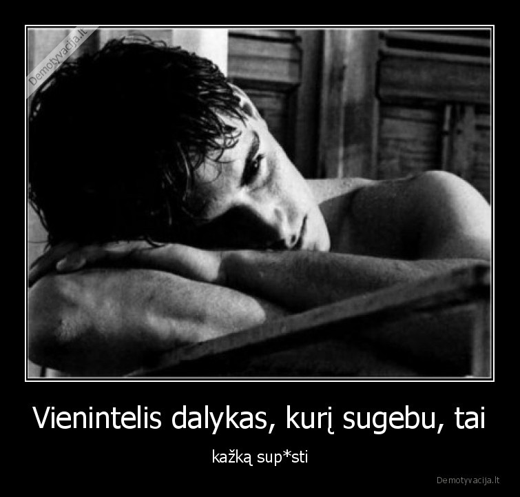 talentas,vienintelis,dalykas,sugebek