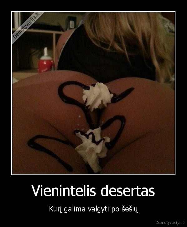 valgis, po, sesiu,saldus, uzpakaliukas,desertas