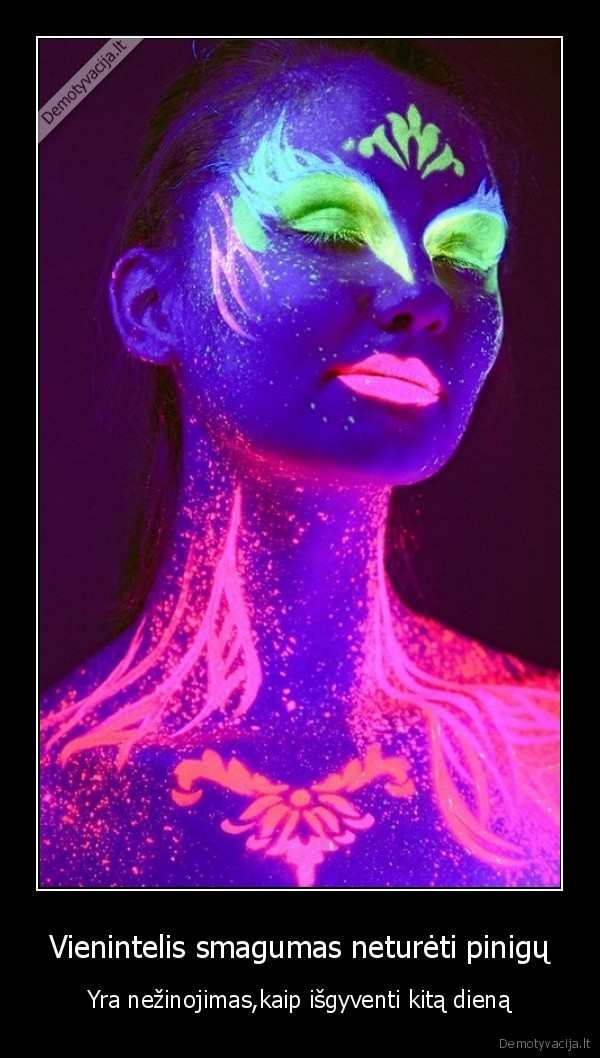 Vienintelis smagumas neturėti pinigų