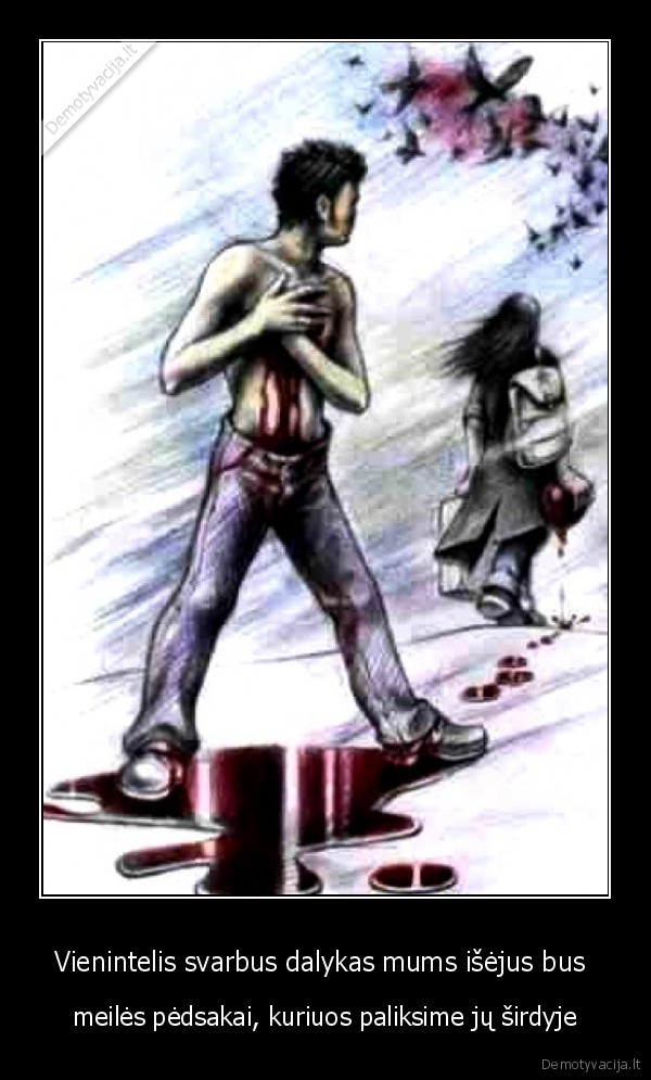 Vienintelis svarbus dalykas mums išėjus bus 