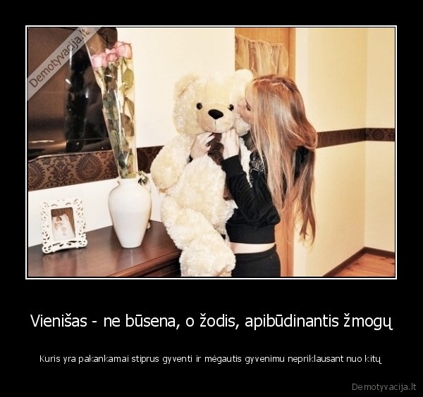 Vienišas - ne būsena, o žodis, apibūdinantis žmogų