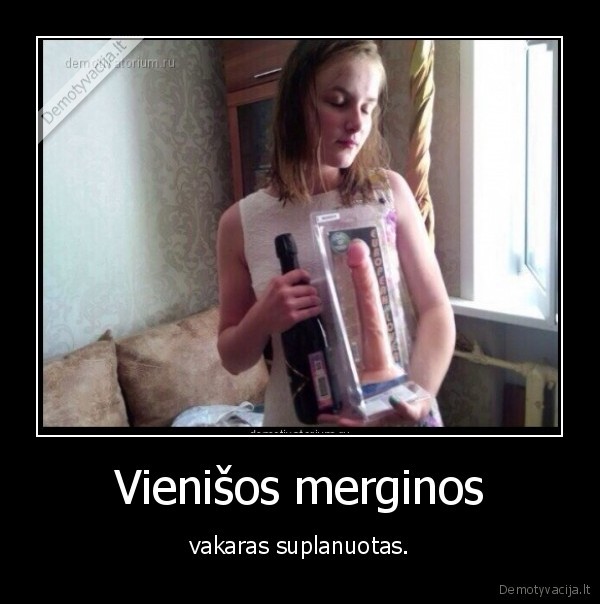 mergina,vienisa,vynas,vibratorius,dildo