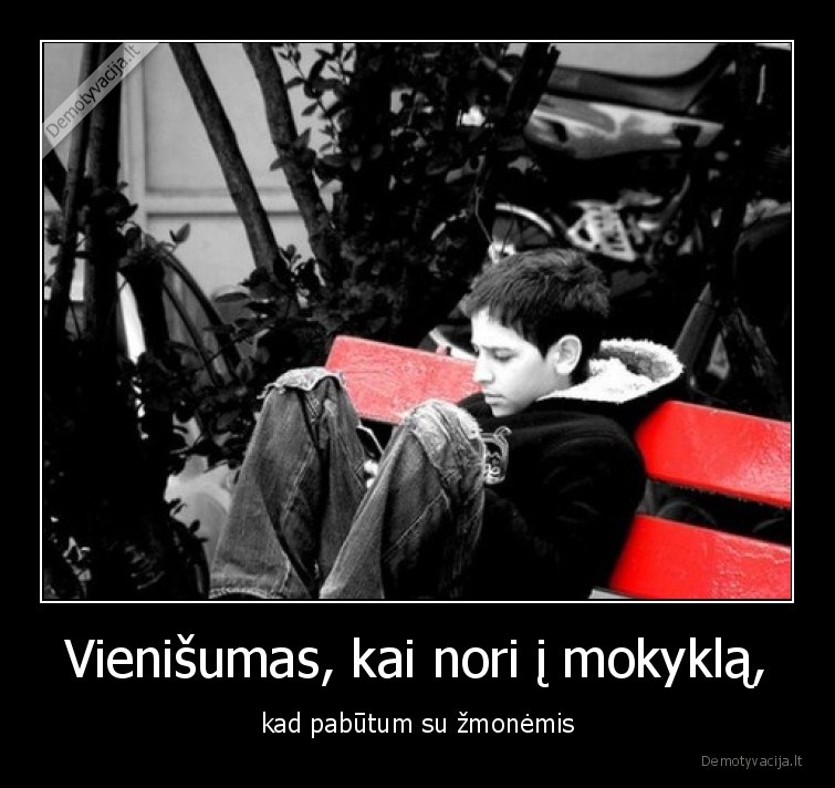 vienisumas,mokykla,liudna