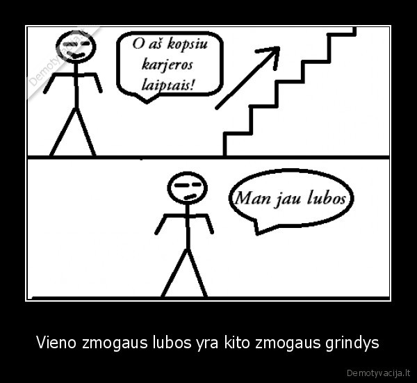 Vieno zmogaus lubos yra kito zmogaus grindys