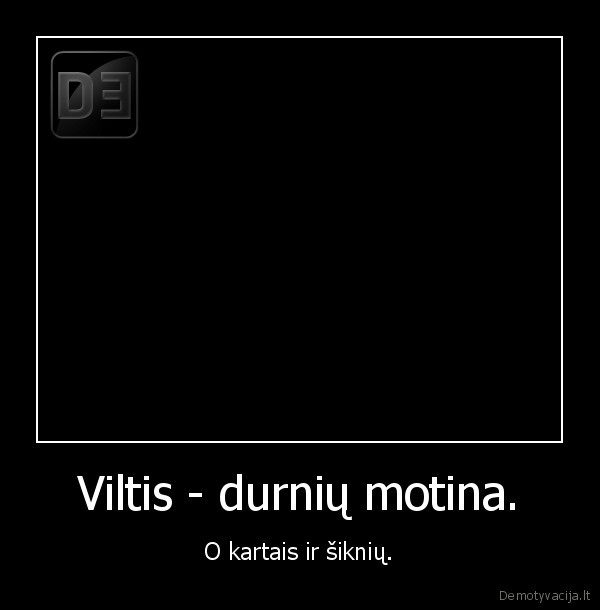 nu, neneik,juk, tikrai, tikejaisi