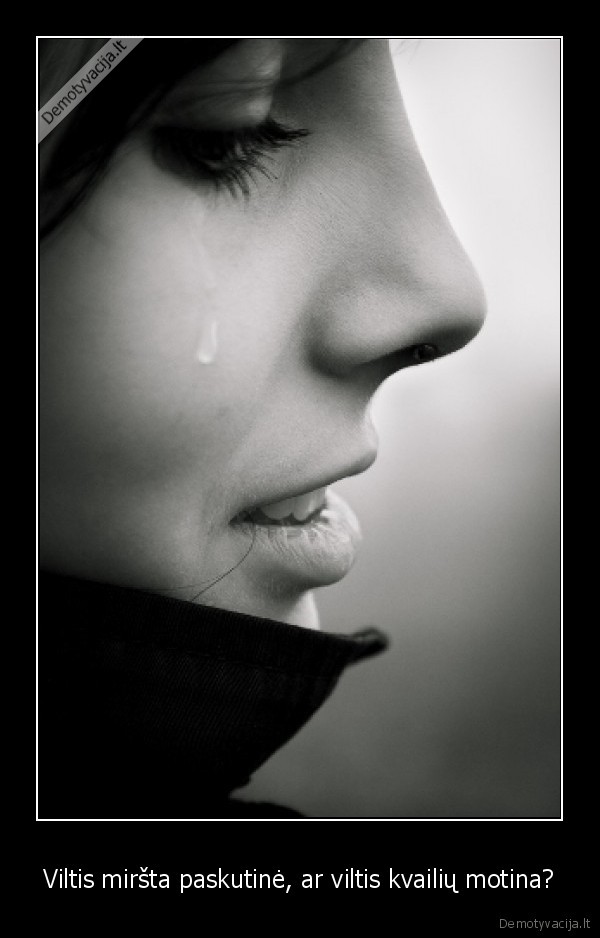 Viltis miršta paskutinė, ar viltis kvailių motina?