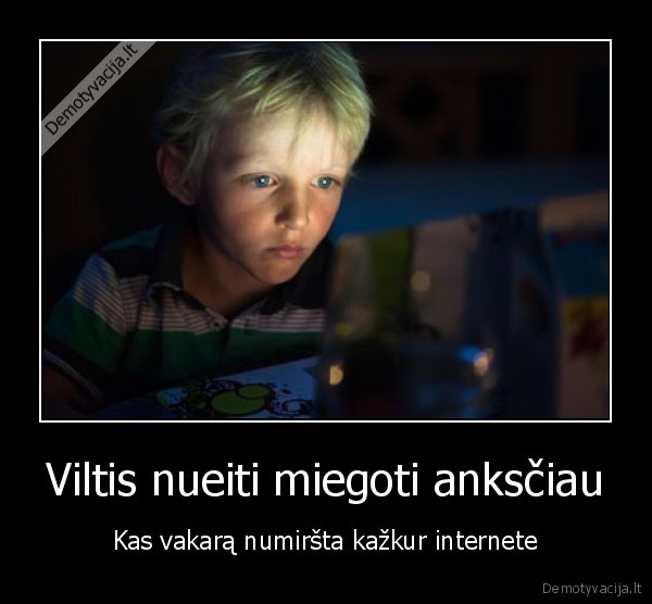 internetas,eina, anksciau, miegot