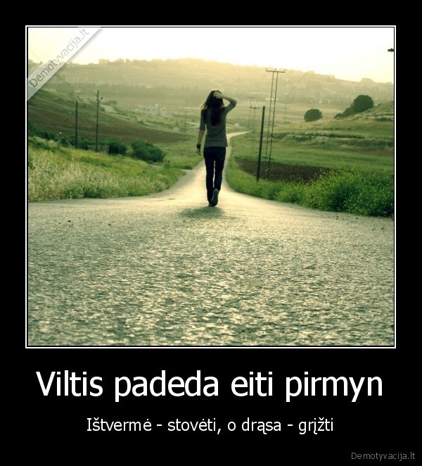 Viltis padeda eiti pirmyn