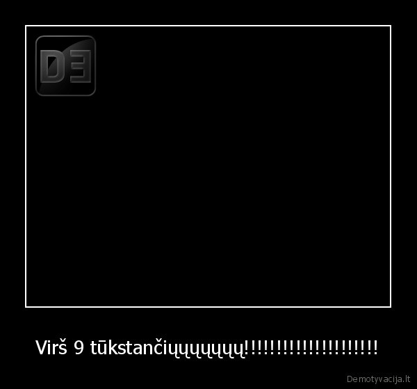 heheheheheheheheheee,tukstanciai,9