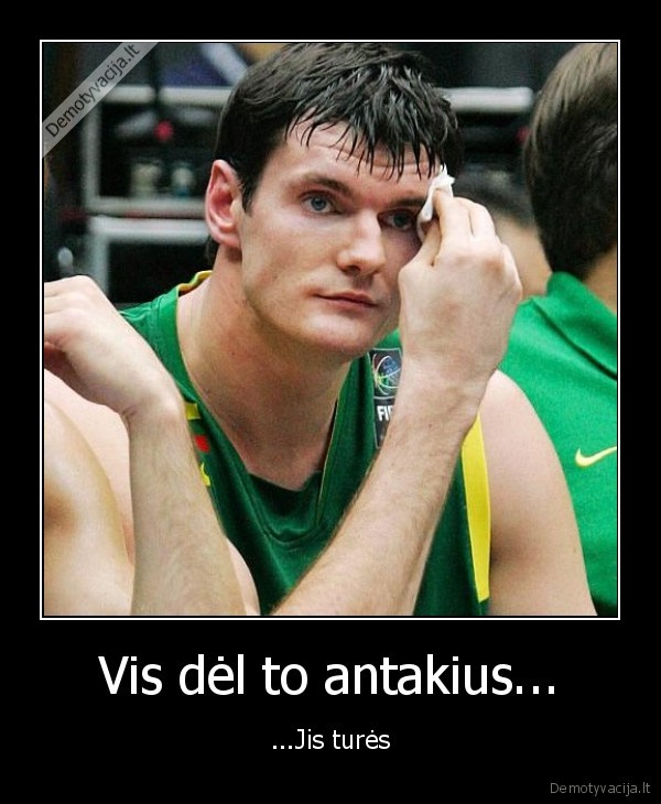 Vis dėl to antakius...