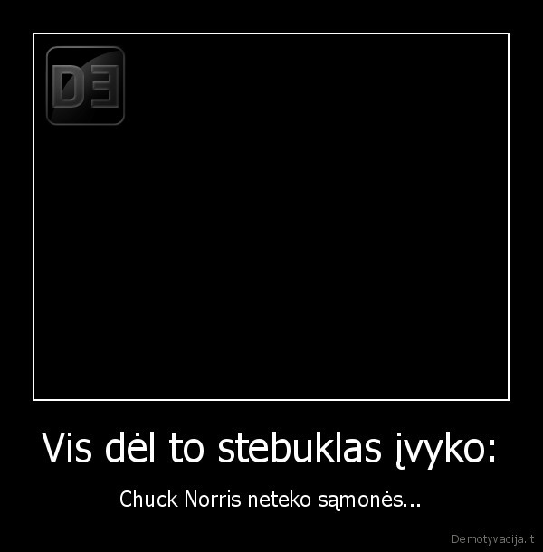 Vis dėl to stebuklas įvyko: