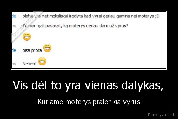 Vis dėl to yra vienas dalykas,