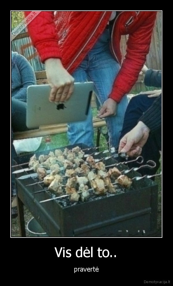 Vis dėl to..