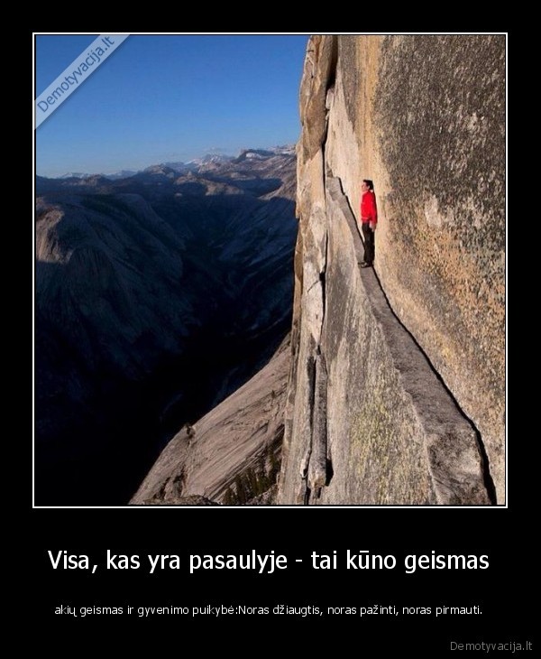 Visa, kas yra pasaulyje - tai kūno geismas