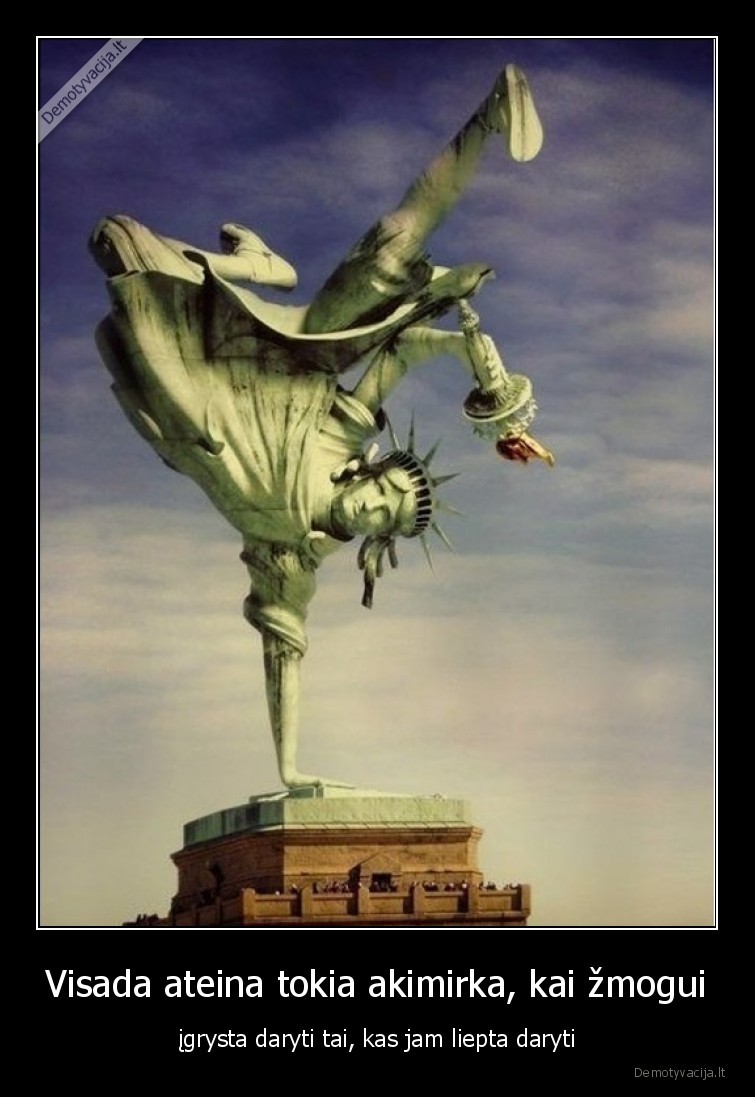 igriso,zmogus,daryti,tai,ko,nenori