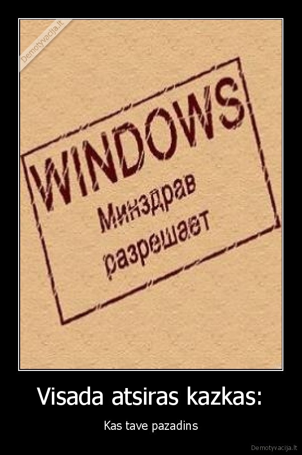 Visada atsiras kazkas: