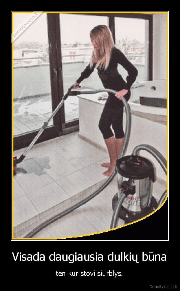 Visada daugiausia dulkių būna