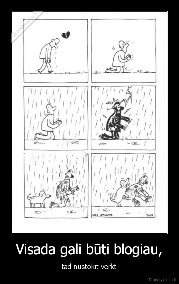 verkti,blogiau,buti