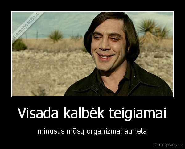 Visada kalbėk teigiamai