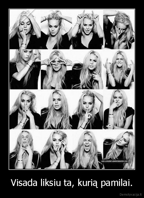 Visada liksiu ta, kurią pamilai.