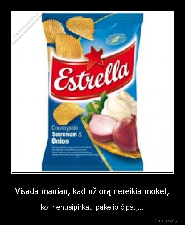 Visada maniau, kad už orą nereikia mokėt,