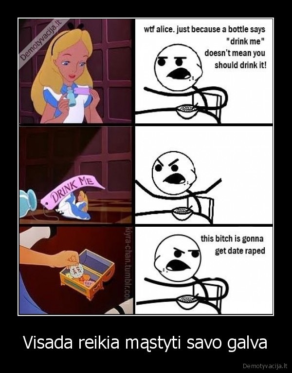 Visada reikia mąstyti savo galva