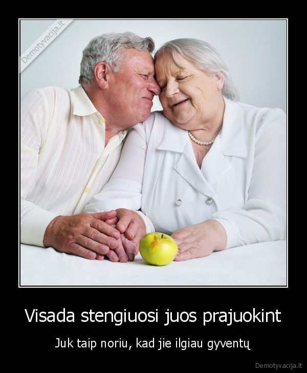 Visada stengiuosi juos prajuokint