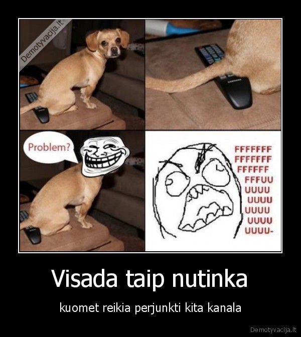 Visada taip nutinka