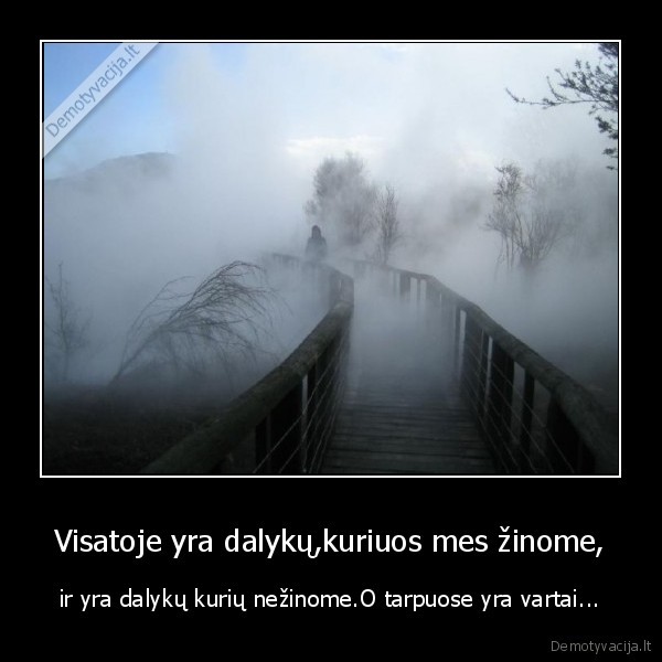 visata,vartai.zinojimas,nezinojimas