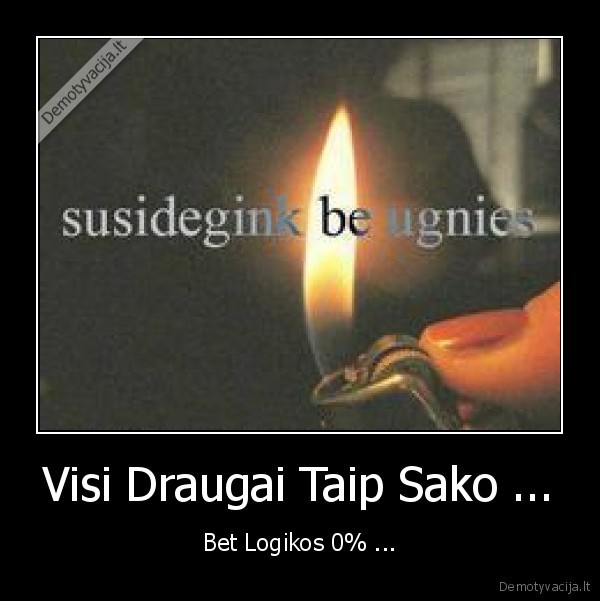 Visi Draugai Taip Sako ...