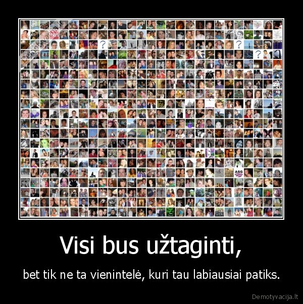 Visi bus užtaginti,