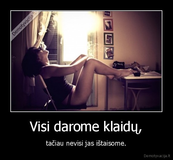 Visi darome klaidų,