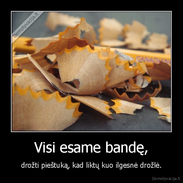 Visi esame bandę,